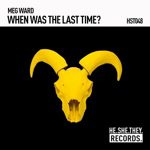 When Was The Last Time? Meg Ward