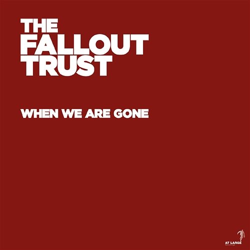 When We Are Gone The Fallout Trust