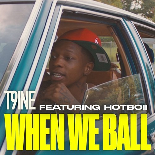 When We Ball T9ine feat. Hotboii
