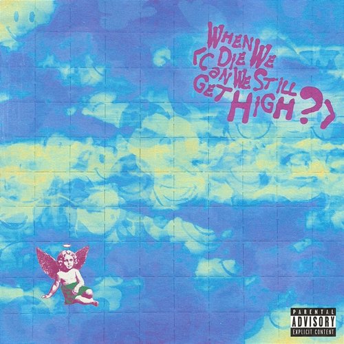 When We Die (Can We Still Get High?) YUNGBLUD feat. Lil Yachty