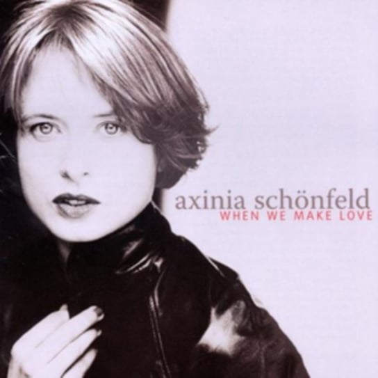 When We Make Love Axinia Schönfeld