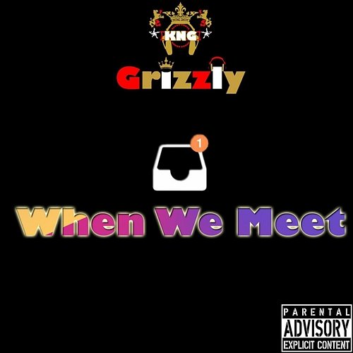 When We Meet K N G Grizzly feat. T-Coop
