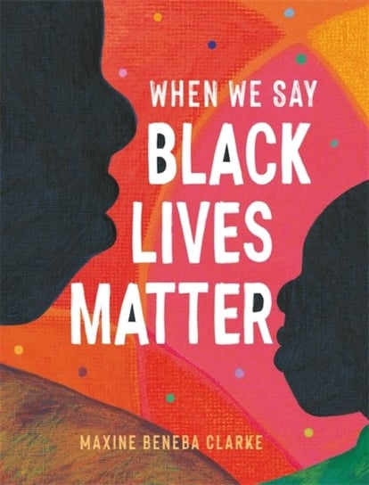 When We Say Black Lives Matter Maxine Beneba Clarke