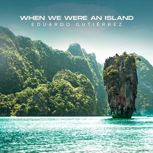 When We Were An Island Eduardo Gutiérrez