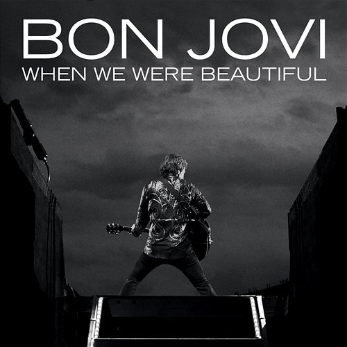 When We Were Beautiful Bon Jovi