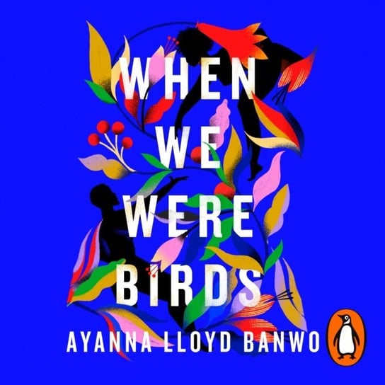 When We Were Birds Banwo Ayanna Lloyd