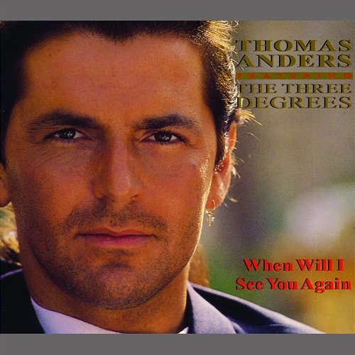 When Will I See You Again Thomas Anders feat. The Three Degrees