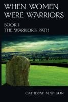 When Women Were Warriors Book I Wilson Catherine M.
