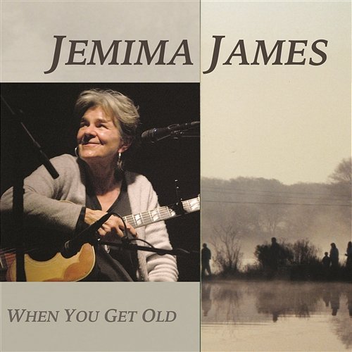 When You Get Old Jemima James
