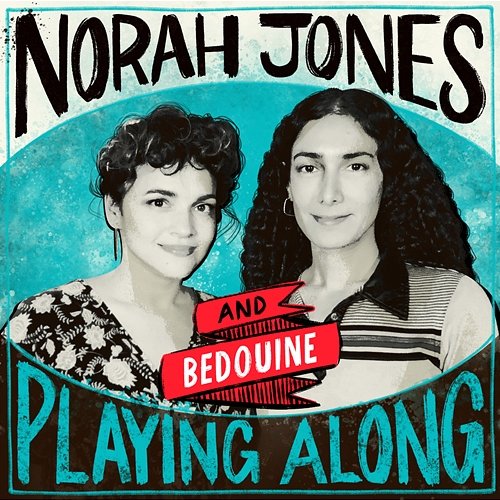 When You're Gone Norah Jones, Bedouine