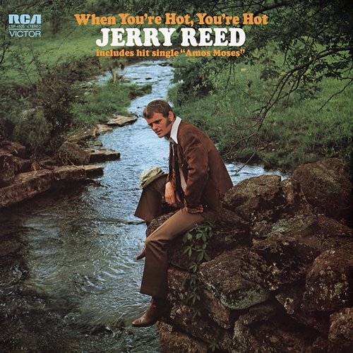When You're Hot, You're Hot Jerry Reed