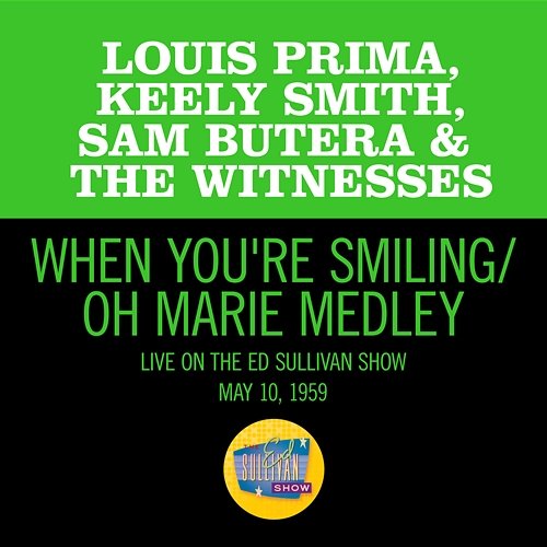 When You're Smiling/Oh Marie Louis Prima, Keely Smith, Sam Butera & The Witnesses