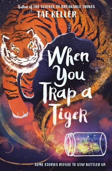 When You Trap a Tiger: Winner of the 2021 Newbery Medal Tae Keller