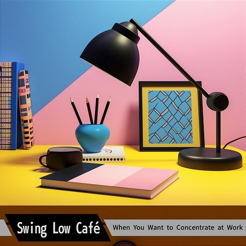 When You Want to Concentrate at Work Swing Low Café