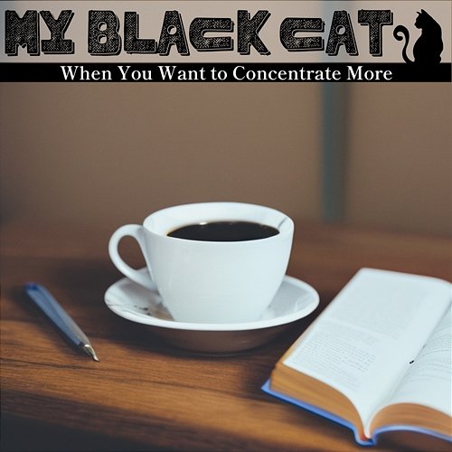 When You Want to Concentrate More My Black Cat