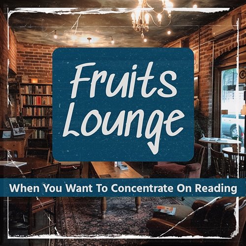 When You Want to Concentrate on Reading Fruits Lounge