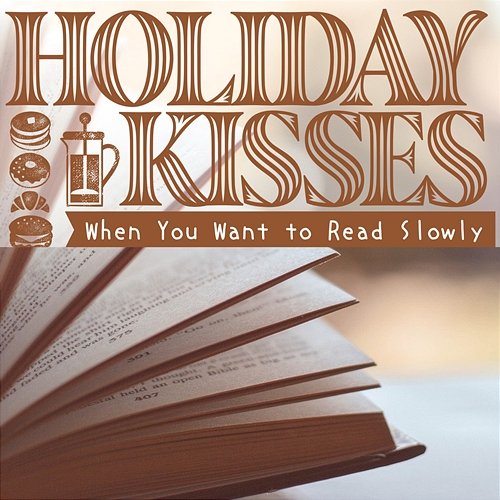 When You Want to Read Slowly Holiday Kisses