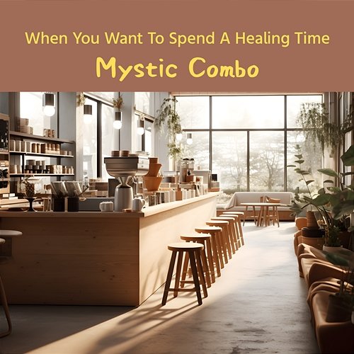 When You Want to Spend a Healing Time Mystic Combo