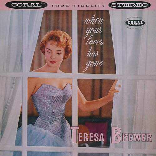 When Your Lover Has Gone Teresa Brewer