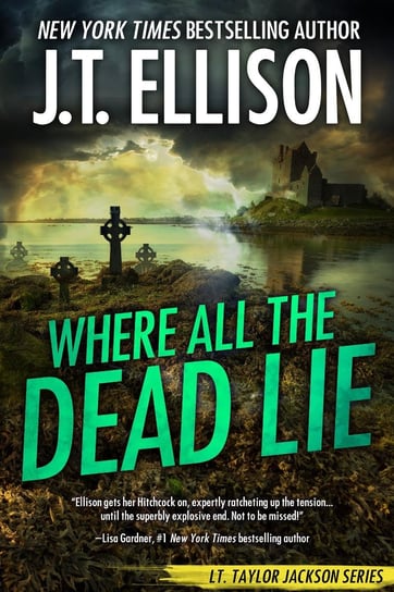 Where All the Dead Lie Ellison J.T.