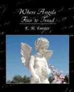 Where Angels Fear to Tread Forster Forster E. M. M., Forster E. M.