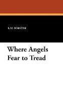 Where Angels Fear to Tread Forster E. M.