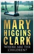 Where Are the Children? Clark Mary Higgins