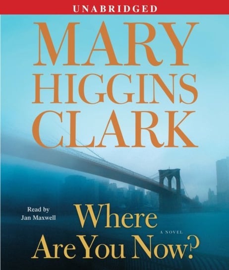 Where Are You Now? Higgins Clark Mary
