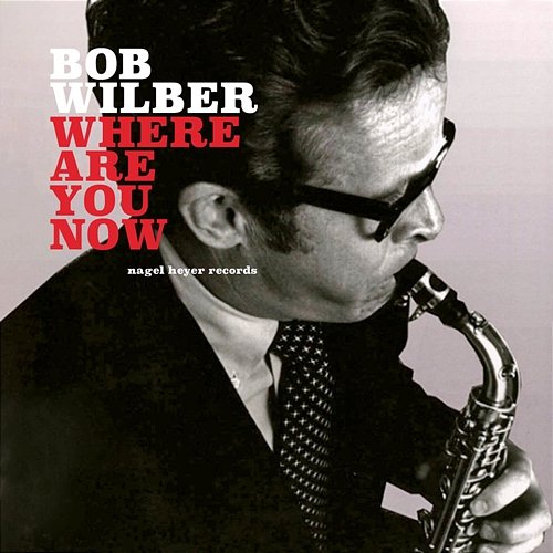 Where Are You Now (Live) Bob Wilber