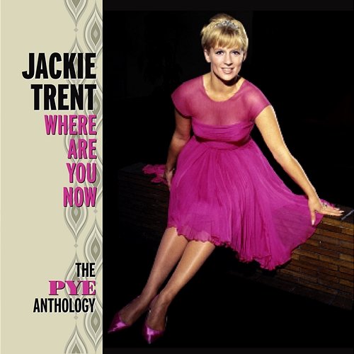 Where Are You Now: The Pye Anthology Jackie Trent