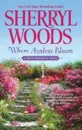 Where Azaleas Bloom Woods Sherryl
