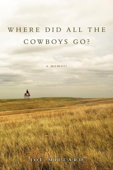 Where Did All the Cowboys Go? Millard Joe