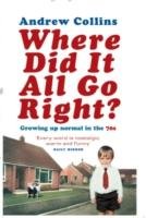 Where Did It All Go Right? Collins Andrew
