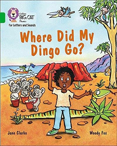 Where Did My Dingo Go?: Band 05Green Clarke Jane