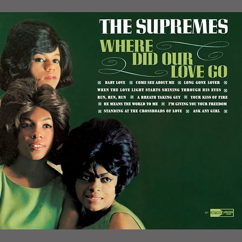 Where Did Our Love Go: 40th Anniversary Edition The Supremes