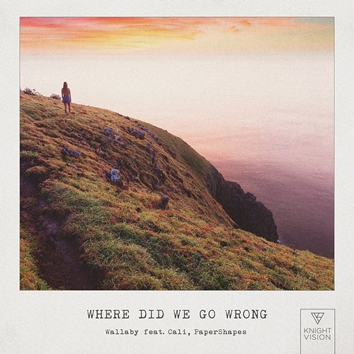 Where Did We Go Wrong Wallaby feat. Cali, PaperShapes