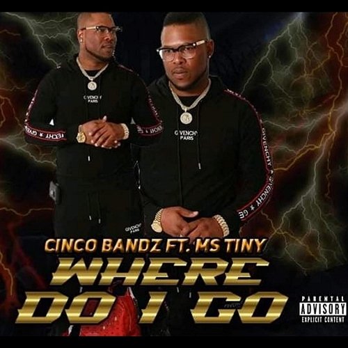 Where Do I Go Cinco Bandz feat. MS TINY