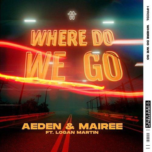 Where Do We Go Aeden & Mairee feat. Logan Martin