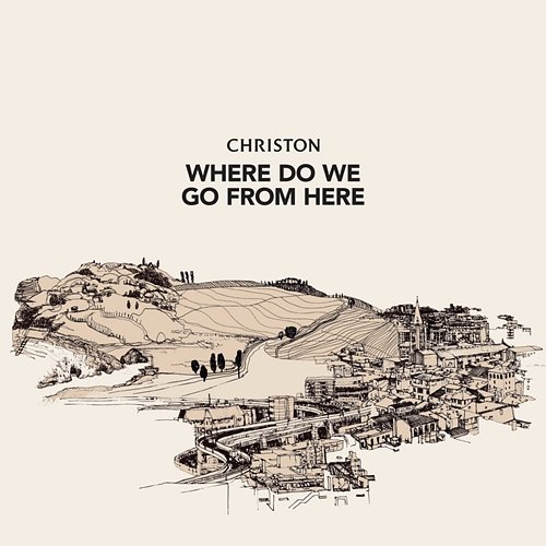 Where Do We Go From Here Christon