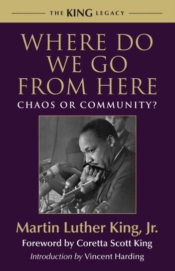 Where Do We Go from Here. Chaos or Community? Martin Luther King