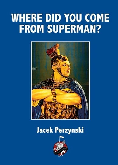 Where Do you Come From Superman Perzynski Jacek