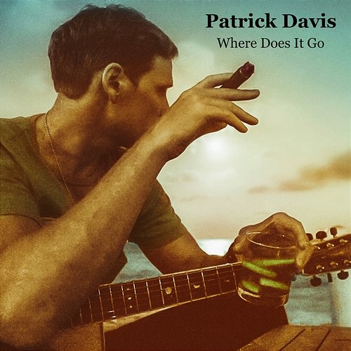 Where Does it Go Patrick Davis