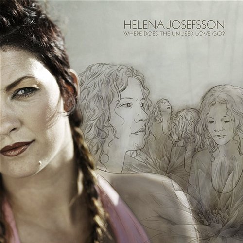 Where Does The Unused Love Go? Helena Josefsson