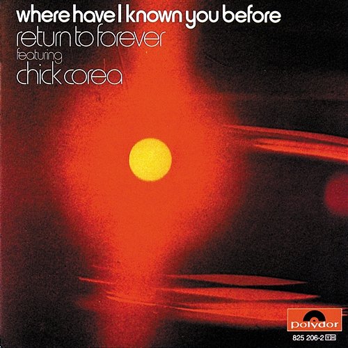 Where Have I Known You Before Return To Forever feat. Chick Corea