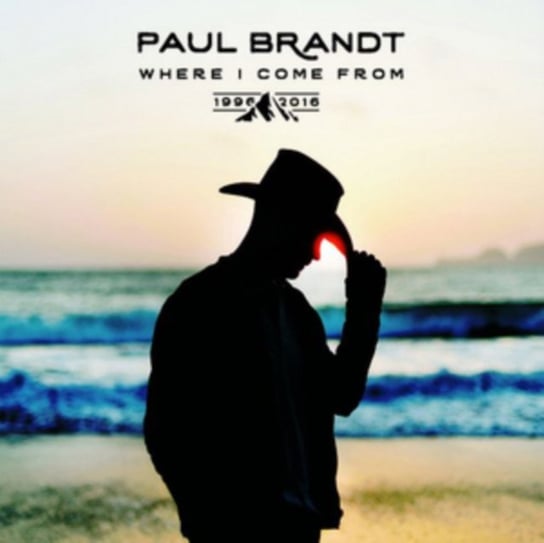 Where I Come from 1996-2016 Paul Brandt