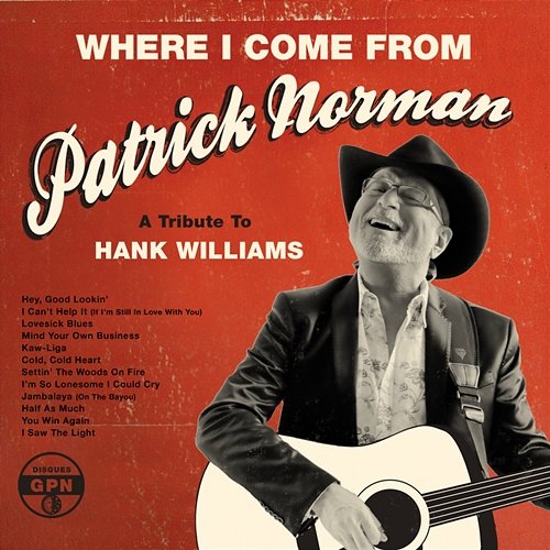 Where I Come From (A Tribute To Hank Williams) Patrick Norman