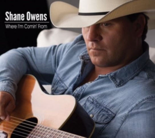 Where I'm Comin' From Shane Owens