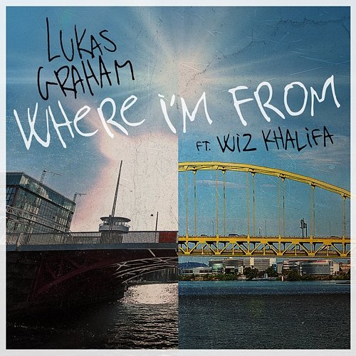 Where I'm From Lukas Graham feat. Wiz Khalifa