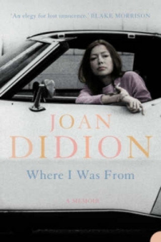 Where I Was From Didion Joan