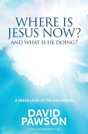 Where is Jesus Now? Pawson David